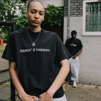 MAKIN' IT HAPPEN TEE