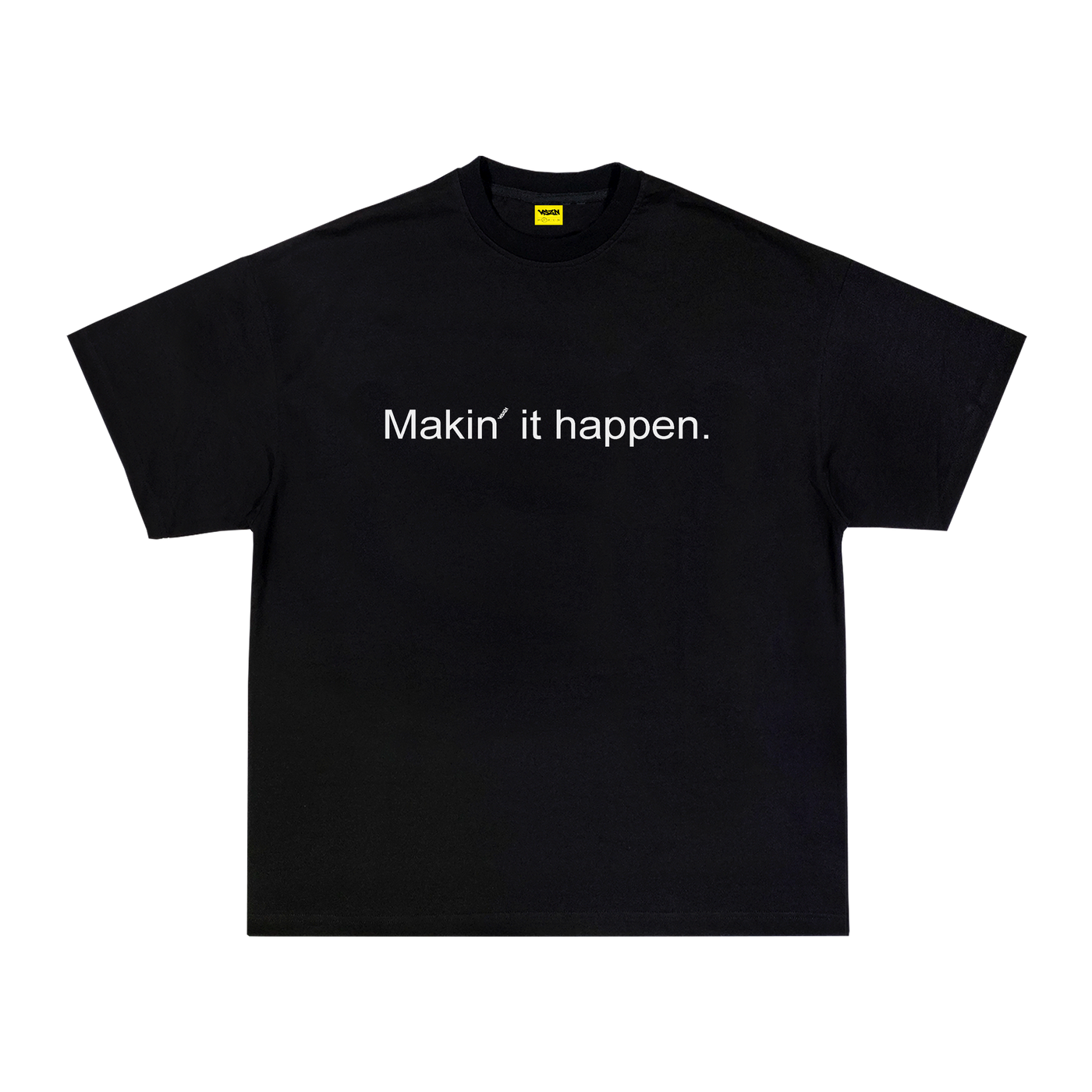 MAKIN' IT HAPPEN TEE - BLACK